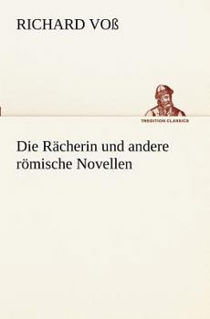 Paperback Die Racherin Und Andere Romische Novellen [German] Book