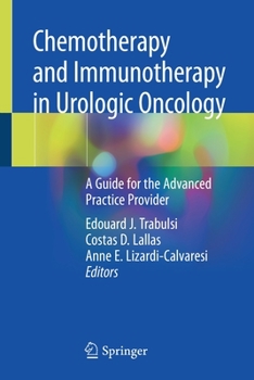 Paperback Chemotherapy and Immunotherapy in Urologic Oncology: A Guide for the Advanced Practice Provider Book