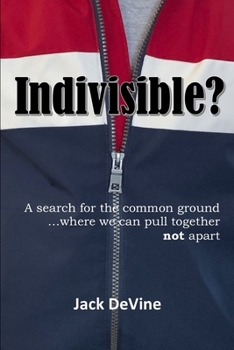 Paperback Indivisible?: A search for the common ground...where we can pull together, not apart Book