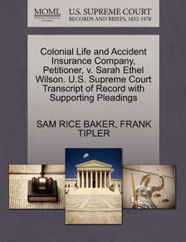 Paperback Colonial Life and Accident Insurance Company, Petitioner, V. Sarah Ethel Wilson. U.S. Supreme Court Transcript of Record with Supporting Pleadings Book