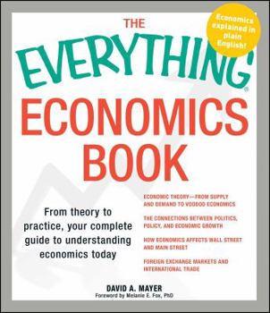 Paperback Everything Economics Book: From Theory to Practice, Your Complete Guide to Understanding Economics Today Book
