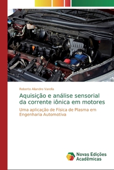 Paperback Aquisição e análise sensorial da corrente iônica em motores [Portuguese] Book