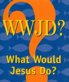 Hardcover WWJD? What Would Jesus Do? Book