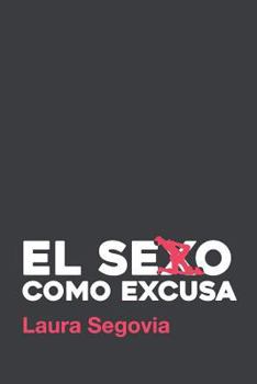 Paperback El sexo como excusa [Spanish] Book