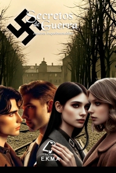 Secretos de Guerra: Amores Inquebrantables (Spanish Edition)