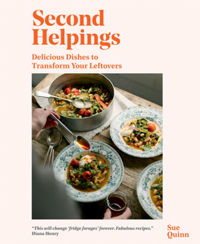 Hardcover Second Helpings: Delicious Dishes to Transform Your Leftovers Book