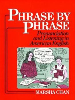 Hardcover Phrase by Phrase: Pronunciation and Listening in American English Book