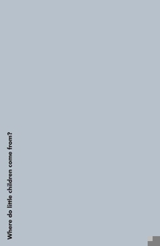 Hardcover Herbert Stattler: Where Do Little Children Come From? Book