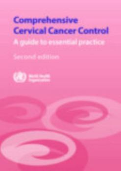 Paperback Comprehensive Cervical Cancer Control: A Guide to Essential Practice Book