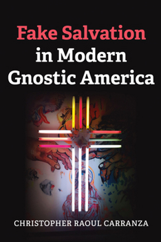 Paperback Fake Salvation in Modern Gnostic America Book