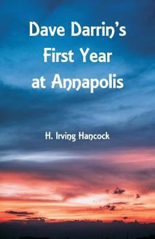 Dave Darrin's First Year at Annapolis - Book #1 of the Annapolis