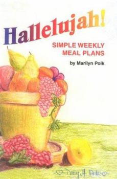Paperback Hallelujah! Simple Weekly Meal Plans Book