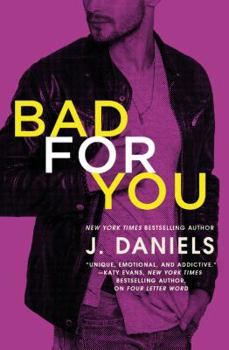 Bad for You - Book #3 of the Dirty Deeds