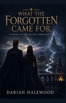 Paperback What The Forgotten Came For (The Hollow Chronicles) Book