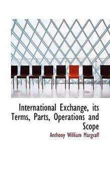 Paperback International Exchange, Its Terms, Parts, Operations and Scope Book