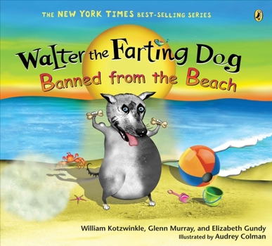 Walter The Farting Dog: Banned From the Beach - Book #5 of the Walter the Farting Dog