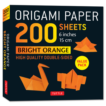 Misc. Origami Paper 200 Sheets Bright Orange 6: Solid Orange Double-Sided Origami Sheets with Instructions for 12 Projects Book