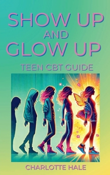 Paperback Show up & Glow Up, Teen CBT Guide Book