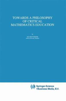 Paperback Towards a Philosophy of Critical Mathematics Education Book