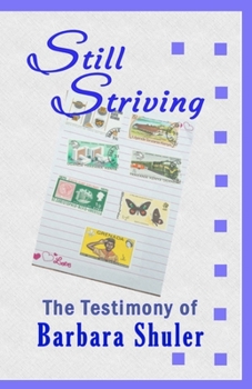 Paperback Still Striving: The Testimony of Barbara Shuler, An Autobiography Book