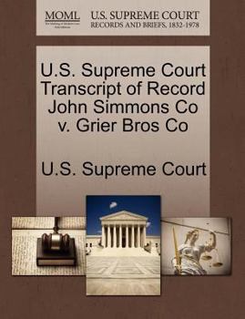 Paperback U.S. Supreme Court Transcript of Record John Simmons Co V. Grier Bros Co Book