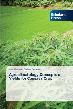 Paperback Agroclimatology Concepts of Yields for Cassava Crop Book