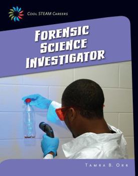 Forensic Science Investigator - Book  of the Cool Science Careers