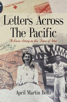 Hardcover Letters Across The Pacific: A Love Story In The Time Of War Book
