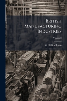 Paperback British Manufacturing Industries; Volume 8 Book