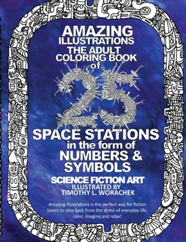 Amazing Illustrations-25 Space Stations of Numbers & Symbols: Adult Coloring Book