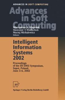 Paperback Intelligent Information Systems 2002: Proceedings of the Iis' 2002 Symposium, Sopot, Poland, June 3-6, 2002 Book