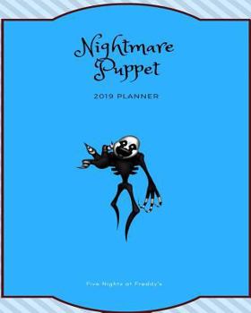 Paperback Nightmare Puppet 2019 Planner Five Nights at Freddy's: Calendar Journal Diary Book