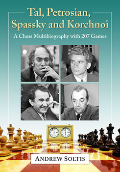 Paperback Tal, Petrosian, Spassky and Korchnoi: A Chess Multibiography with 207 Games Book