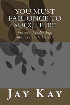 Paperback You must fail Once to Succeed!!!: Success, Leadership, Management, Career Book