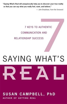 Paperback Saying What's Real: 7 Keys to Authentic Communication and Relationship Success Book