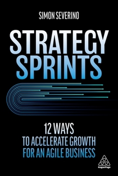 Paperback Strategy Sprints: 12 Ways to Accelerate Growth for an Agile Business Book