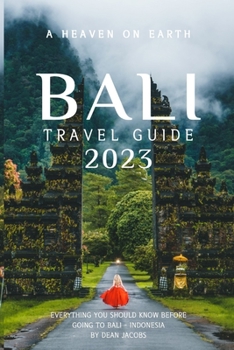 Paperback Bali Travel Guide 2023: A heaven on Earth Book