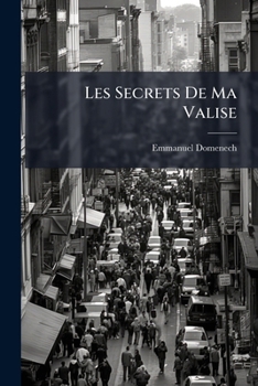 Paperback Les Secrets De Ma Valise: Voyages Et Souvenirs [French] Book