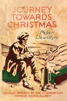 Paperback Journey Towards Christmas: Official History of the 1st Ammunition Company, NZASC, 2nd NZEF Book