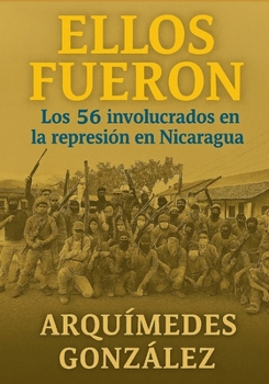 Ellos fueron: Los 56 involucrados en la represiòn en Nicaragua
