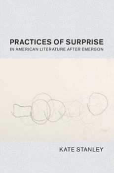 Hardcover Practices of Surprise in American Literature After Emerson Book