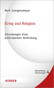 Krieg Und Religion: Erkundungen Einer Ambivalenten Verbindung