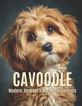 Paperback Cavoodle: Modern, Abstract & Whimsical Portraits Book