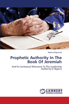Paperback Prophetic Authority In The Book Of Jeremiah Book