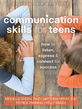 Paperback Communication Skills for Teens: How to Listen, Express, and Connect for Success Book