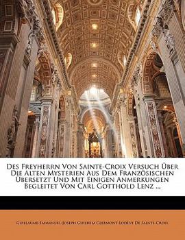 Paperback Des Freyherrn Von Sainte-Croix Versuch Über Die Alten Mysterien Aus Dem Französischen Übersetzt Und Mit Einigen Anmerkungen Begleitet Von Carl Gotthol [German] Book