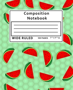 Paperback Composition Notebook Wide Ruled: Watermelon 100 Pages Book