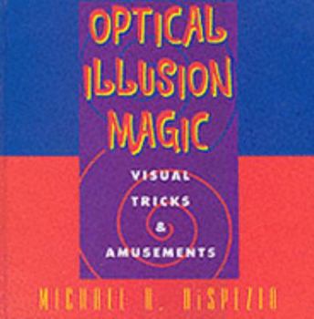 Optical Illusion Magic: Visual Tricks & Amusements