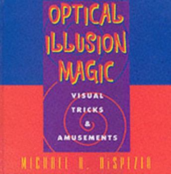 Hardcover Optical Illusion Magic: Visual Tricks & Amusements Book