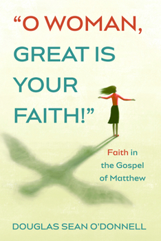 Hardcover O Woman, Great is Your Faith! Book